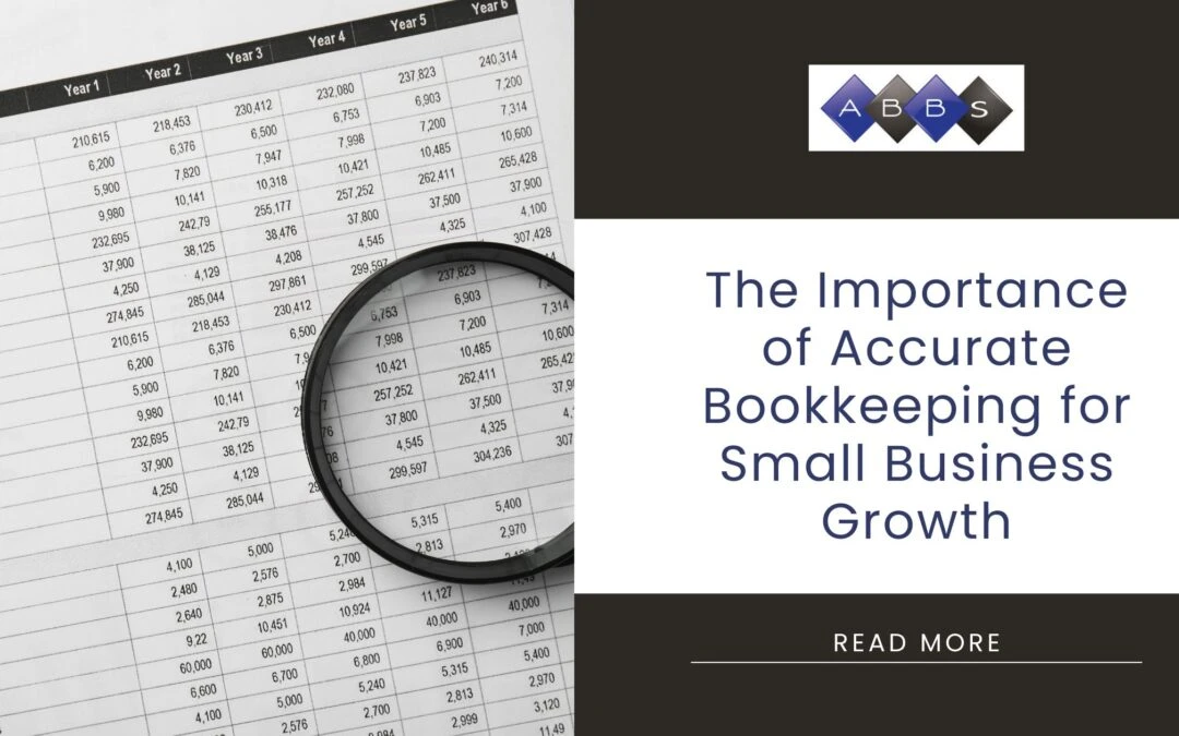 The Importance of Accurate Bookkeeping for Small Business Growth